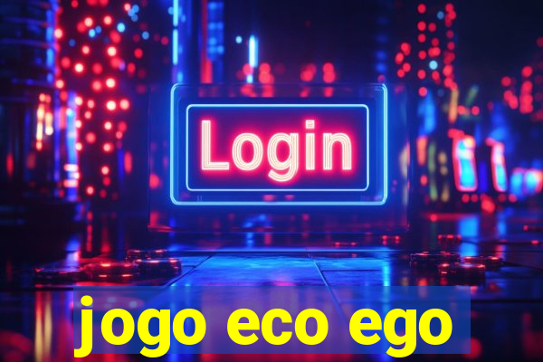 jogo eco ego